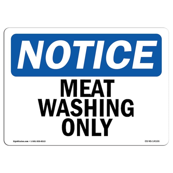Safety Sign, OSHA Notice, 7" Height, Aluminum, Meat Washing Only Sign, Landscape